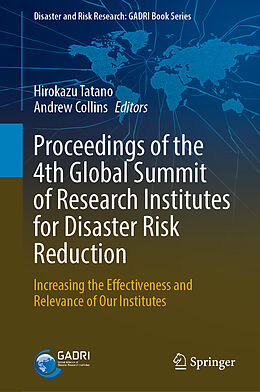 Livre Relié Proceedings of the 4th Global Summit of Research Institutes for Disaster Risk Reduction de 