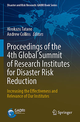 Couverture cartonnée Proceedings of the 4th Global Summit of Research Institutes for Disaster Risk Reduction de 