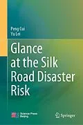 E-Book (pdf) Glance at the Silk Road Disaster Risk von Peng Cui, Yu Lei