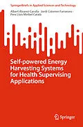 E-Book (pdf) Self-powered Energy Harvesting Systems for Health Supervising Applications von Albert Álvarez-Carulla, Jordi Colomer-Farrarons, Pere Lluís Miribel Català