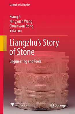 E-Book (pdf) Liangzhu's Story of Stone von Xiang Ji, Ningyuan Wang, Chuanwan Dong