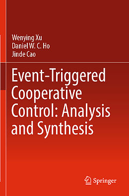 Couverture cartonnée Event-Triggered Cooperative Control: Analysis and Synthesis de Wenying Xu, Jinde Cao, Daniel W. C. Ho