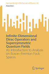 E-Book (pdf) Infinite-Dimensional Dirac Operators and Supersymmetric Quantum Fields von Asao Arai