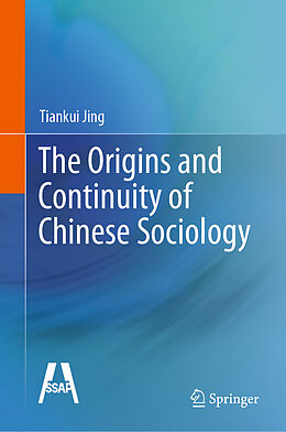 Livre Relié The Origins and Continuity of Chinese Sociology de Tiankui Jing