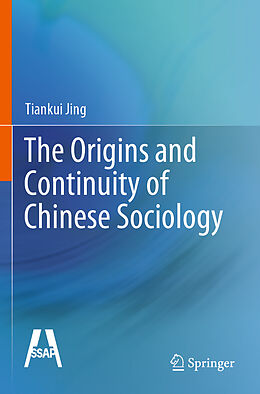 Couverture cartonnée The Origins and Continuity of Chinese Sociology de Tiankui Jing