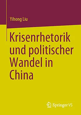 E-Book (pdf) Krisenrhetorik und politischer Wandel in China von Yihong Liu