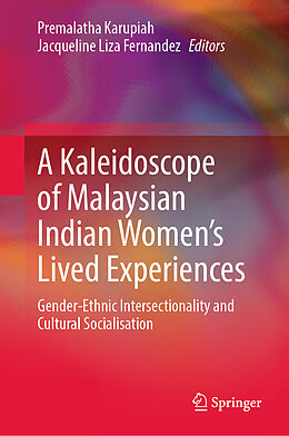 Livre Relié A Kaleidoscope of Malaysian Indian Women s Lived Experiences de 