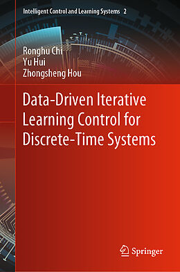 Livre Relié Data-Driven Iterative Learning Control for Discrete-Time Systems de Ronghu Chi, Zhongsheng Hou, Yu Hui