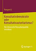 E-Book (pdf) Konsultativdemokratie oder Konsultativautoritarismus? von Rongxin Li