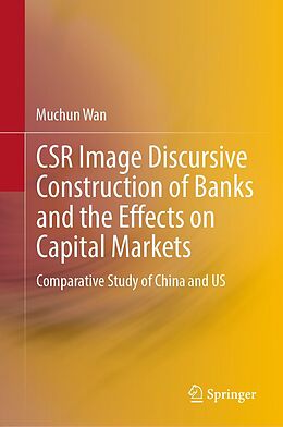 eBook (pdf) CSR Image Discursive Construction of Banks and the Effects on Capital Markets de Muchun Wan