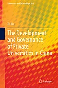 E-Book (pdf) The Development and Governance of Private Universities in China von Xu Liu
