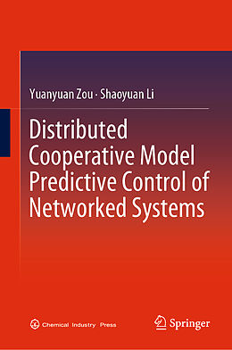 Livre Relié Distributed Cooperative Model Predictive Control of Networked Systems de Shaoyuan Li, Yuanyuan Zou