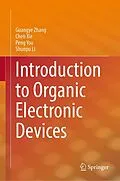 E-Book (pdf) Introduction to Organic Electronic Devices von Guangye Zhang, Chen Xie, Peng You