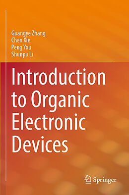 Couverture cartonnée Introduction to Organic Electronic Devices de Guangye Zhang, Shunpu Li, Peng You