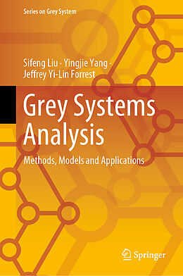 Livre Relié Grey Systems Analysis de Sifeng Liu, Jeffrey Yi-Lin Forrest, Yingjie Yang