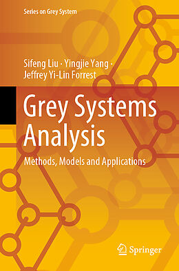 Couverture cartonnée Grey Systems Analysis de Sifeng Liu, Jeffrey Yi-Lin Forrest, Yingjie Yang