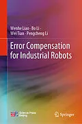 E-Book (pdf) Error Compensation for Industrial Robots von Wenhe Liao, Bo Li, Wei Tian