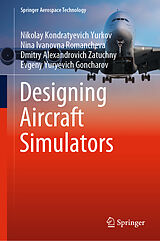 eBook (pdf) Designing Aircraft Simulators de Nikolay Kondratyevich Yurkov, Nina Ivanovna Romancheva, Dmitry Alexandrovich Zatuchny