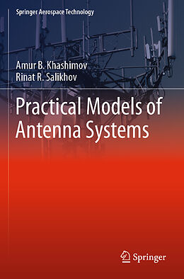 Couverture cartonnée Practical Models of Antenna Systems de Rinat R. Salikhov, Amur B. Khashimov