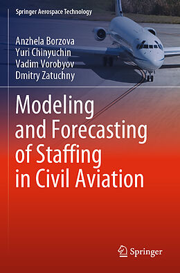 Couverture cartonnée Modeling and Forecasting of Staffing in Civil Aviation de Anzhela Borzova, Dmitry Zatuchny, Vadim Vorobyov