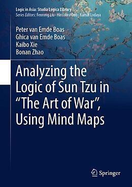 Livre Relié Analyzing the Logic of Sun Tzu in  The Art of War , Using Mind Maps de Peter Van Emde Boas, Ghica van Emde Boas, Kaibo Xie