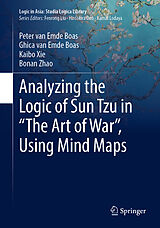 eBook (pdf) Analyzing the Logic of Sun Tzu in "The Art of War", Using Mind Maps de Peter Van Emde Boas, Ghica van Emde Boas, Kaibo Xie