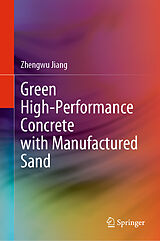 E-Book (pdf) Green High-Performance Concrete with Manufactured Sand von Zhengwu Jiang