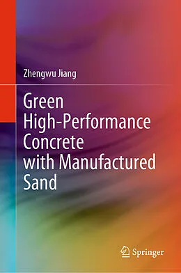 E-Book (pdf) Green High-Performance Concrete with Manufactured Sand von Zhengwu Jiang