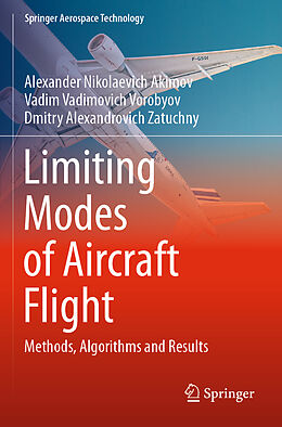 Couverture cartonnée Limiting Modes of Aircraft Flight de Alexander Nikolaevich Akimov, Dmitry Alexandrovich Zatuchny, Vadim Vadimovich Vorobyov