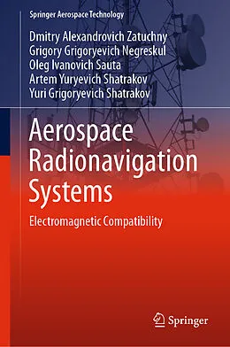 E-Book (pdf) Aerospace Radionavigation Systems von Dmitry Alexandrovich Zatuchny, Grigory Grigoryevich Negreskul, Oleg Ivanovich Sauta