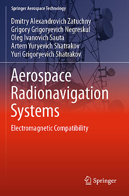 Couverture cartonnée Aerospace Radionavigation Systems de Dmitry Alexandrovich Zatuchny, Grigory Grigoryevich Negreskul, Yuri Grigoryevich Shatrakov
