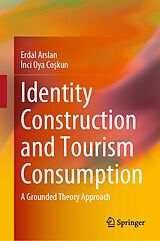 eBook (pdf) Identity Construction and Tourism Consumption de Erdal Arslan, Inci Oya Coskun