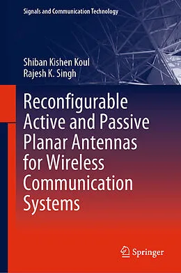 E-Book (pdf) Reconfigurable Active and Passive Planar Antennas for Wireless Communication Systems von Shiban Kishen Koul, Rajesh K. Singh