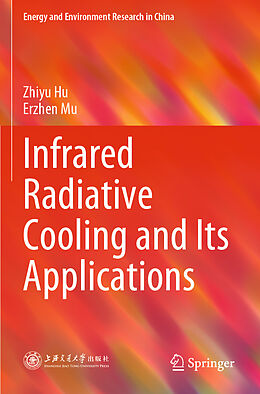 Kartonierter Einband Infrared Radiative Cooling and Its Applications von Erzhen Mu, Zhiyu Hu