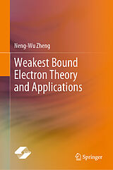 eBook (pdf) Weakest Bound Electron Theory and Applications de Neng-Wu Zheng