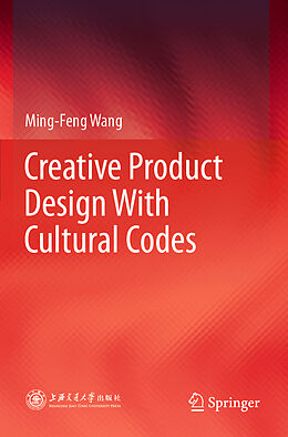 Kartonierter Einband Creative Product Design With Cultural Codes von Ming-Feng Wang