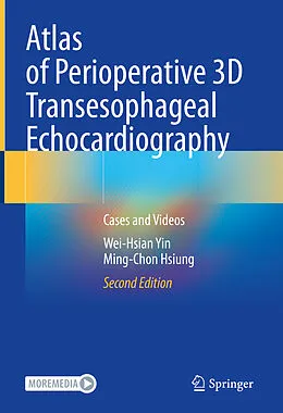 E-Book (pdf) Atlas of Perioperative 3D Transesophageal Echocardiography von Wei-Hsian Yin, Ming-Chon Hsiung
