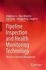 eBook (pdf) Pipeline Inspection and Health Monitoring Technology de Hongfang Lu, Zhao-Dong Xu, Tom Iseley