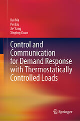eBook (pdf) Control and Communication for Demand Response with Thermostatically Controlled Loads de Kai Ma, Pei Liu, Jie Yang