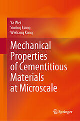 eBook (pdf) Mechanical Properties of Cementitious Materials at Microscale de Ya Wei, Siming Liang, Weikang Kong