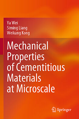 Couverture cartonnée Mechanical Properties of Cementitious Materials at Microscale de Ya Wei, Weikang Kong, Siming Liang