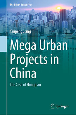 E-Book (pdf) Mega Urban Projects in China von Yanpeng Jiang