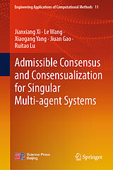 eBook (pdf) Admissible Consensus and Consensualization for Singular Multi-agent Systems de Jianxiang Xi, Le Wang, Xiaogang Yang