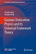 E-Book (pdf) Gaseous Detonation Physics and Its Universal Framework Theory von Zonglin Jiang, Honghui Teng