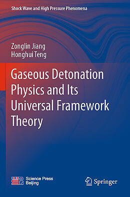 Couverture cartonnée Gaseous Detonation Physics and Its Universal Framework Theory de Honghui Teng, Zonglin Jiang