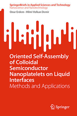 Couverture cartonnée Oriented Self-Assembly of Colloidal Semiconductor Nanoplatelets on Liquid Interfaces de Hilmi Volkan Demir, Onur Erdem