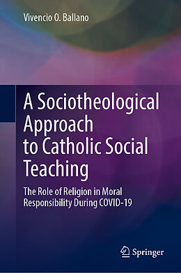 Livre Relié A Sociotheological Approach to Catholic Social Teaching de Vivencio O. Ballano