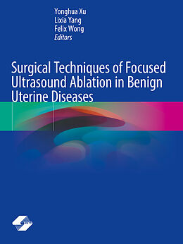 Couverture cartonnée Surgical Techniques of Focused Ultrasound Ablation in Benign Uterine Diseases de 