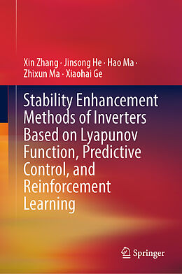 Fester Einband Stability Enhancement Methods of Inverters Based on Lyapunov Function, Predictive Control, and Reinforcement Learning von Xin Zhang, Jinsong He, Xiaohai Ge