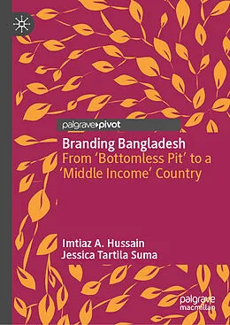 E-Book (pdf) Branding Bangladesh von Imtiaz A. Hussain, Jessica Tartila Suma